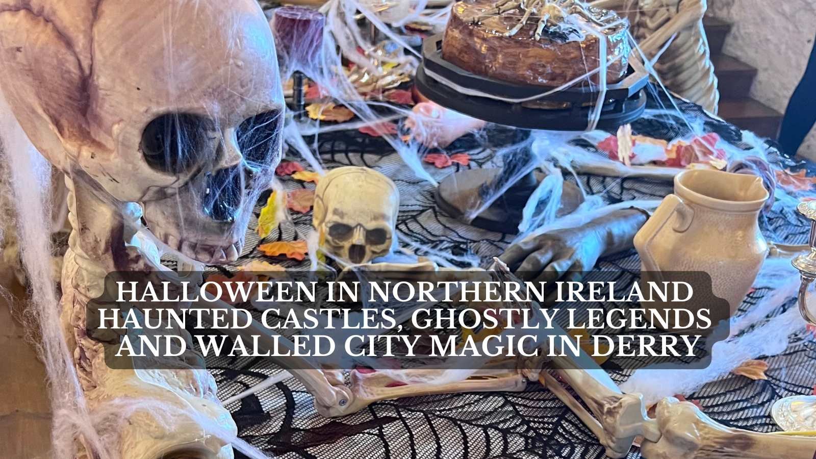 Derry Halloween: Northern Ireland’s Haunted Festival