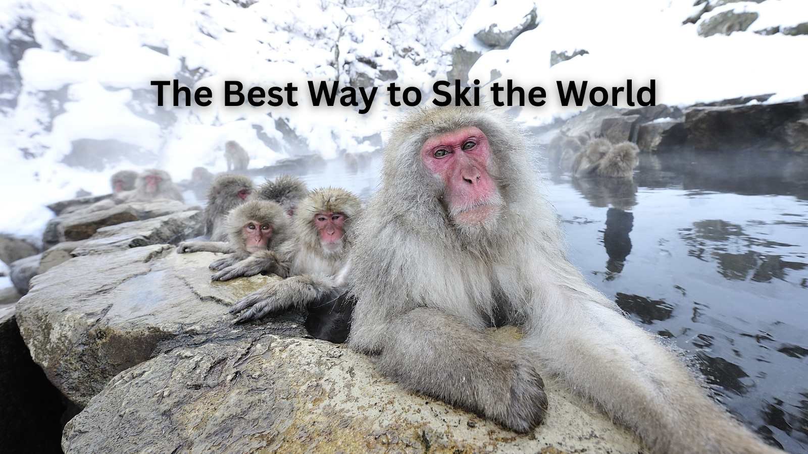 Why the Ikon Pass Is the Best Way to Ski the World
